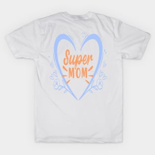 SUPER MOM 2022 MOTHER'S DAY GIFT FOR MOMMY T-Shirt